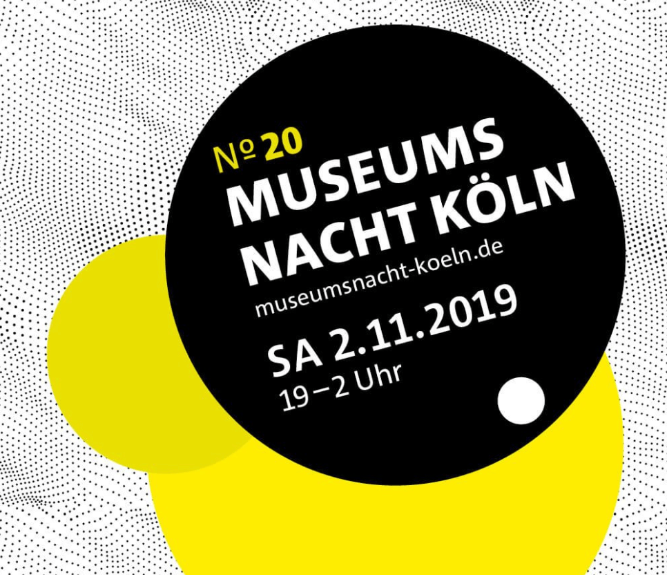 Graphic for Museumsnacht Köln No. 20, with a black circle on a dotted background and yellow elements. Text includes the website "museumsnacht-koeln.de" and date "Saturday 2.11.2019, 19-2 Uhr."